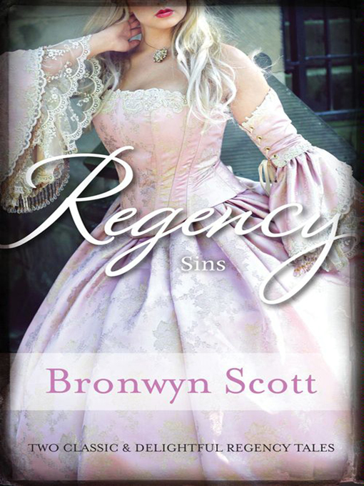 Title details for Regency Sins/Pickpocket Countess/Notorious Rake, Innocent Lady by Bronwyn Scott - Available